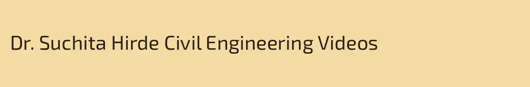 Dr. Suchita Hirde Civil Engineering Videos 